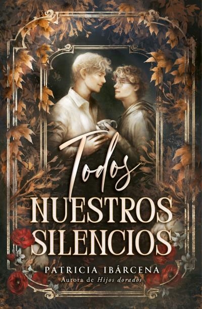 TODOS NUESTROS SILENCIOS [RUSTICA] | IBARCENA, PATRICIA | Akira Comics  - libreria donde comprar comics, juegos y libros online
