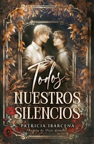 TODOS NUESTROS SILENCIOS [RUSTICA] | IBARCENA, PATRICIA | Akira Comics  - libreria donde comprar comics, juegos y libros online