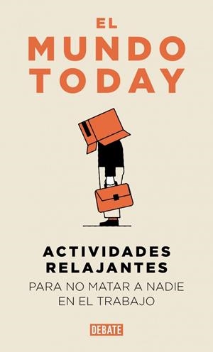 ACTIVIDADES RELAJANTES PARA NO MATAR A NADIE EN EL TRABAJO [RUSTICA] | EL MUNDO TODAY | Akira Comics  - libreria donde comprar comics, juegos y libros online