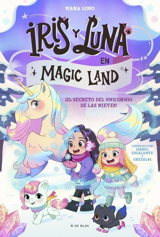 IRIS Y LUNA EN MAGIC LAND Nº02: EL SECRETO DEL UNICORNIO DE LAS NIEVES [CARTONE] | LOBO, MARA / ESCALANTE, ISABEL | Akira Comics  - libreria donde comprar comics, juegos y libros online