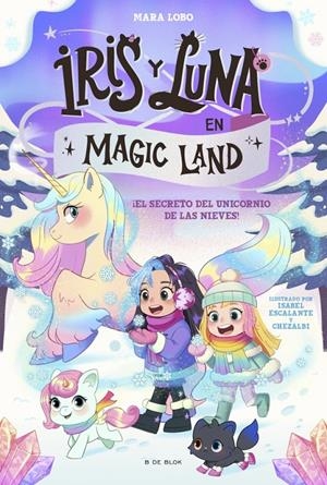 IRIS Y LUNA EN MAGIC LAND Nº02: EL SECRETO DEL UNICORNIO DE LAS NIEVES [CARTONE] | LOBO, MARA / ESCALANTE, ISABEL | Akira Comics  - libreria donde comprar comics, juegos y libros online