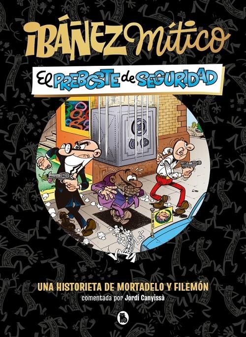IBAÑEZ MITICO VOL.2: EL PREBOSTE DE SEGURIDAD [CARTONE] | IBAÑEZ, FRANCISCO | Akira Comics  - libreria donde comprar comics, juegos y libros online