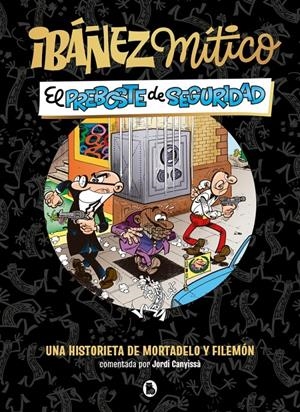 IBAÑEZ MITICO VOL.2: EL PREBOSTE DE SEGURIDAD [CARTONE] | IBAÑEZ, FRANCISCO | Akira Comics  - libreria donde comprar comics, juegos y libros online