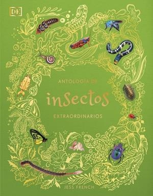 ANTOLOGIA DE INSECTOS EXTRAORDINARIOS [CARTONE] | FRENCH, JESS / RIZZA, ANGELA / LONG, DANIEL | Akira Comics  - libreria donde comprar comics, juegos y libros online