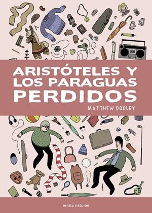 ARISTOTELES Y LOS PARAGUAS PERDIDOS [CARTONE] | DOOLEY, MATTHEW | Akira Comics  - libreria donde comprar comics, juegos y libros online