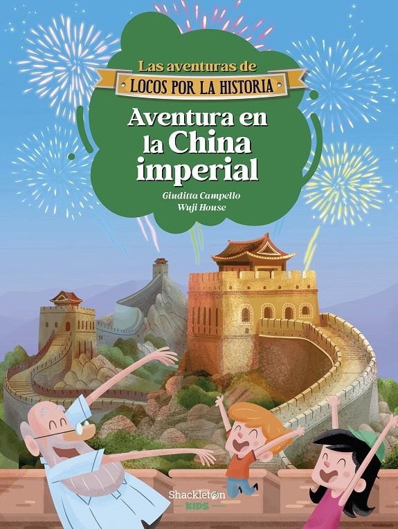 AVENTURAS DE LOCOS POR LA HISTORIA, LAS Nº06: AVENTURA EN LA CHINA IMPERIAL [RUSTICA] | CAMPELLO, GIUDITTA / HOUSE, WUJI | Akira Comics  - libreria donde comprar comics, juegos y libros online
