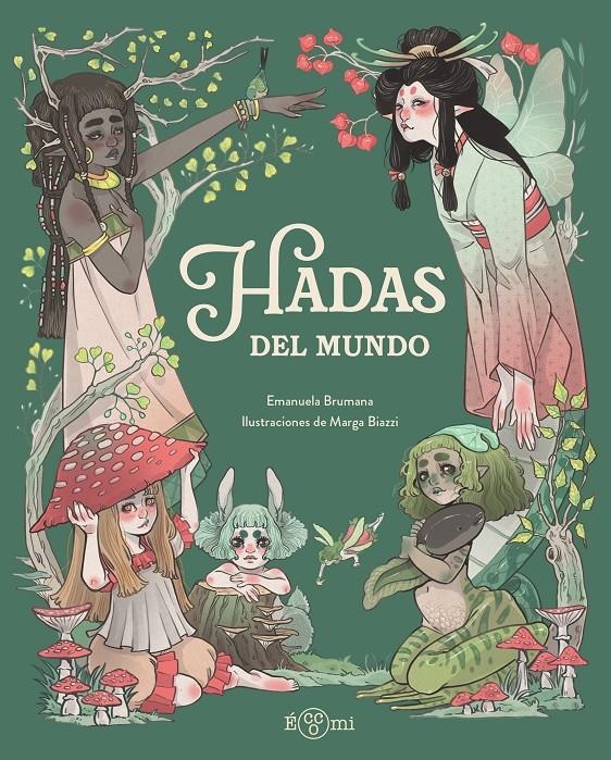 HADAS DEL MUNDO [CARTONE] | BRUMANA, EMANUELA / BIAZZI, MARGA | Akira Comics  - libreria donde comprar comics, juegos y libros online