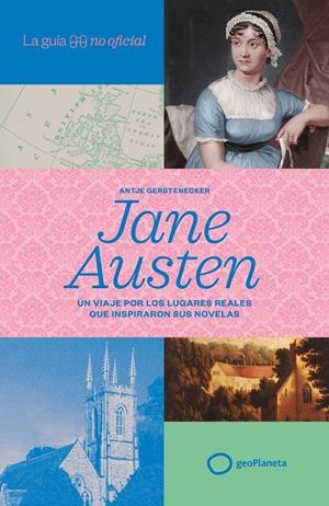 JANE AUSTEN: UN VIAJE POR LOS LUGARES QUE INSPIRARON SUS NOVELAS [RUSTICA] | GERSTENECKER, ANTJE | Akira Comics  - libreria donde comprar comics, juegos y libros online