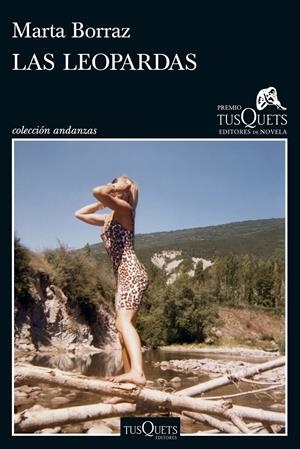 LEOPARDAS, LAS (XXII PREMIO TUSQUETS EDITORES DE NOVELA 2026) [RUSTICA] | BORRAZ, MARTA | Akira Comics  - libreria donde comprar comics, juegos y libros online