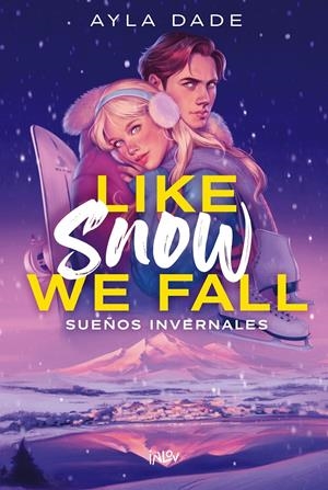 LIKE SNOW WE FALL [RUSTICA] | DADE, AYLA | Akira Comics  - libreria donde comprar comics, juegos y libros online
