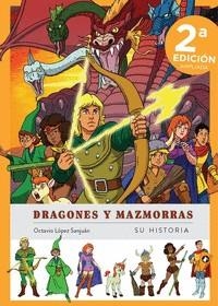 DRAGONES Y MAZMORRAS: SU HISTORIA (NUEVA EDICION AMPLIADA) [CARTONE] | LOPEZ SANJUAN, OCTAVIO | Akira Comics  - libreria donde comprar comics, juegos y libros online