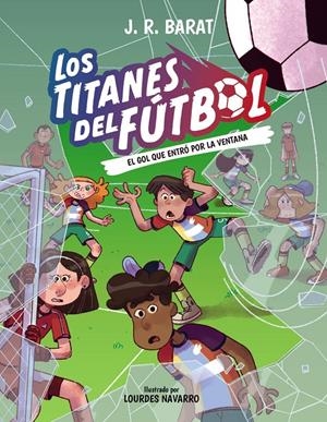 TITANES DEL FUTBOL, LOS Nº06: EL GOL QUE ENTRO POR LA VENTANA [CARTONE] | BARAT, J. R. | Akira Comics  - libreria donde comprar comics, juegos y libros online