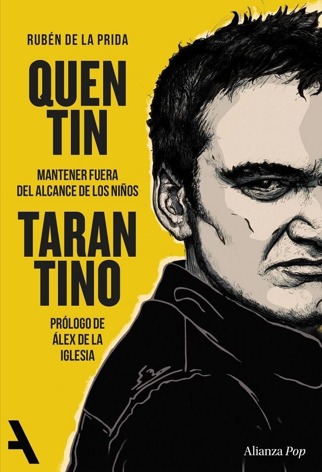 QUENTIN TARANTINO: MANTENER FUERA DEL ALCANCE DE LOS NIÑOS [RUSTICA] | PRIDA, RUBEN DE LA | Akira Comics  - libreria donde comprar comics, juegos y libros online