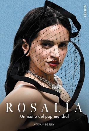 ROSALIA: UN ICONO DEL POP MUNDIAL [CARTONE] | BESLEY, ADRIAN | Akira Comics  - libreria donde comprar comics, juegos y libros online