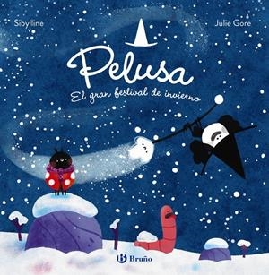 BRUJA PELUSA, LA Nº02: PELUSA Y EL GRAN FESTIVAL DE INVIERNO [CARTONE] | SIBYLLINE / GORE, JULIE | Akira Comics  - libreria donde comprar comics, juegos y libros online