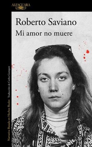 MI AMOR NO MUERE [RUSTICA] | SAVIANO, ROBERTO | Akira Comics  - libreria donde comprar comics, juegos y libros online