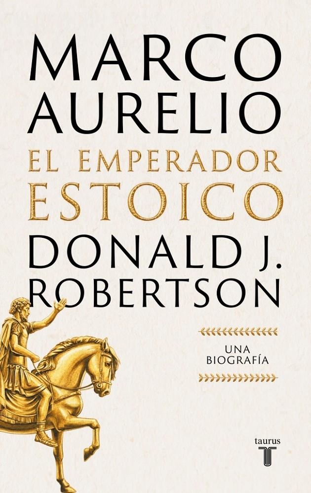 MARCO AURELIO: EL EMPERADOR ESTOICO [RUSTICA] | ROBERTSON, DONALD J. | Akira Comics  - libreria donde comprar comics, juegos y libros online