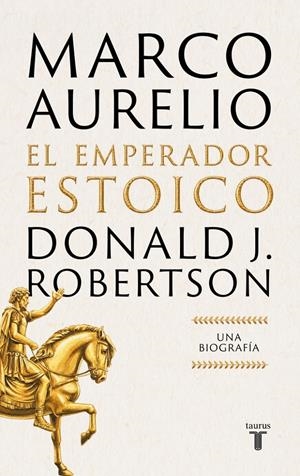 MARCO AURELIO: EL EMPERADOR ESTOICO [RUSTICA] | ROBERTSON, DONALD J. | Akira Comics  - libreria donde comprar comics, juegos y libros online