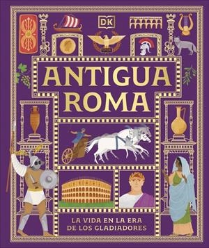 ANTIGUA ROMA: LA VIDA EN LA ERA DE LOS GLADIADORES [CARTONE] | Akira Comics  - libreria donde comprar comics, juegos y libros online