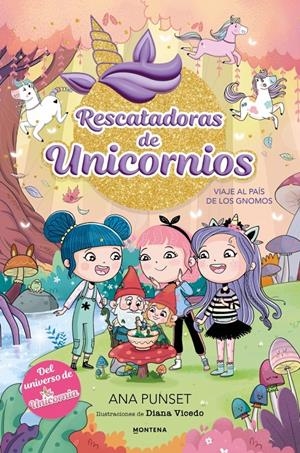 RESCATADORAS DE UNICORNIOS Nº11: VIAJE AL PAIS DE LOS GNOMOS [CARTONE] | PUNSET, ANA / VICEDO, DIANA | Akira Comics  - libreria donde comprar comics, juegos y libros online