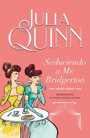 SEDUCIENDO A MR. BRIDGERTON (BRIDGERTON 4) [RUSTICA] | QUINN, JULIA | Akira Comics  - libreria donde comprar comics, juegos y libros online