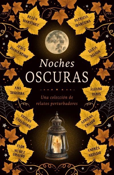 NOCHES OSCURAS. UNA COLECCION DE RELATOS PERTURBADORES [RUSTICA] | MARTINEZ, BELEN/CALLIGARIS, TIFFANY/ALIAGA, SILVIA/IBARCENA, PATRICIA/ASTASIO, ANDRES/CRIADO, ADRIAN | Akira Comics  - libreria donde comprar comics, juegos y libros online