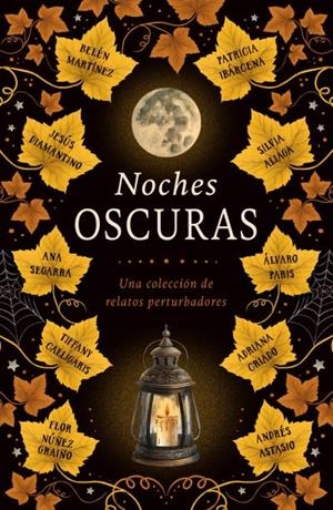 NOCHES OSCURAS. UNA COLECCION DE RELATOS PERTURBADORES [RUSTICA] | MARTINEZ, BELEN/CALLIGARIS, TIFFANY/ALIAGA, SILVIA/IBARCENA, PATRICIA/ASTASIO, ANDRES/CRIADO, ADRIAN | Akira Comics  - libreria donde comprar comics, juegos y libros online