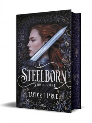 STEELBORN: HIJA DEL ACERO (STEELBORN 1) [CARTONE] | LARUE, TAYLOR J. | Akira Comics  - libreria donde comprar comics, juegos y libros online
