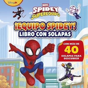 SPIDEY Y SU SUPEREQUIPO: ¡EQUIPO SPIDEY! (LIBRO CON SOLAPAS) [CARTONE] | Akira Comics  - libreria donde comprar comics, juegos y libros online