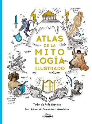 ATLAS DE LA MITOLOGIA ILUSTRADO [CARTONE] | GOEMINNE, AUDE / VAROUTSIKOS, ANNE-LAURE | Akira Comics  - libreria donde comprar comics, juegos y libros online
