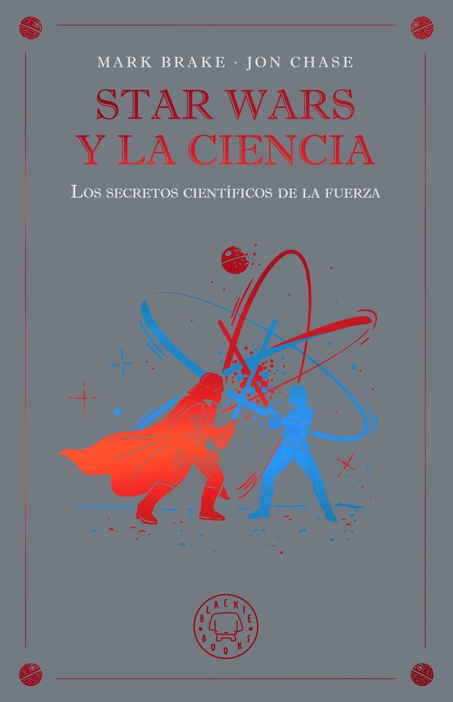 STAR WARS Y LA CIENCIA [CARTONE] | BRAKE, MARK / CHASE, JON | Akira Comics  - libreria donde comprar comics, juegos y libros online