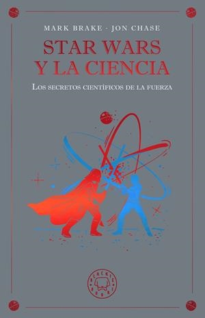 STAR WARS Y LA CIENCIA [CARTONE] | BRAKE, MARK / CHASE, JON | Akira Comics  - libreria donde comprar comics, juegos y libros online
