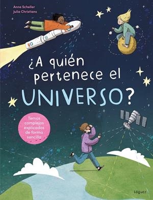 A QUIEN PERTENECE EL UNIVERSO? [CARTONE] | SCHELLER, ANNE | Akira Comics  - libreria donde comprar comics, juegos y libros online