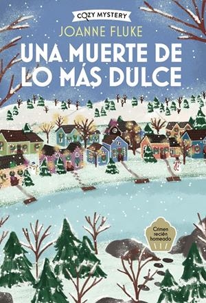 UNA MUERTE DE LO MAS DULCE (MISTERIOS DE HANNAH SWENSEN 6) (COZY MYSTERY) [RUSTICA] | FLUKE, JOANNE | Akira Comics  - libreria donde comprar comics, juegos y libros online