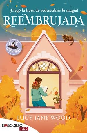 REEMBRUJADA: ¡LLEGO LA HORA DE REDESCUBRIR LA MAGIA! [BOLSILLO] | WOOD, LUCY JANE | Akira Comics  - libreria donde comprar comics, juegos y libros online