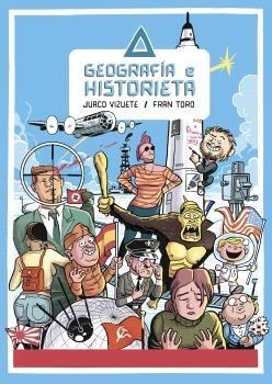 GEOGRAFIA E HISTORIETA [RUSTICA] | VIZUETE, JUACO / TORO, FRAN | Akira Comics  - libreria donde comprar comics, juegos y libros online