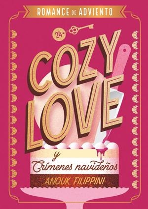 COZY LOVE Y CRIMENES NAVIDEÑOS (ROMANCE DE ADVIENTO, LEE UN CAPITULO SELLADO AL DIA) [RUSTICA] | FILIPPINI, ANOUK | Akira Comics  - libreria donde comprar comics, juegos y libros online