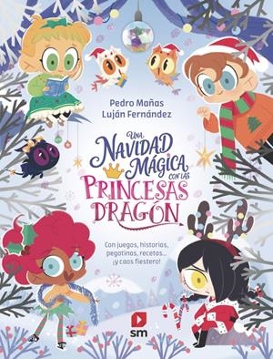 PRINCESAS DRAGON: UNA NAVIDAD MAGICA CON LAS PRINCESAS DRAGON [CARTONE] | MAÑAS, PEDRO / FERNANDEZ, LUJAN | Akira Comics  - libreria donde comprar comics, juegos y libros online