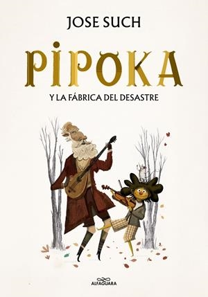 PIPOKA Y LA FABRICA DEL DESASTRE [CARTONE] | SUCH, JOSE | Akira Comics  - libreria donde comprar comics, juegos y libros online