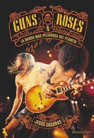 GUNS N ROSES: LA BANDA MAS PELIGROSA DEL PLANETA [RUSTICA] | CASAÑAS, JESUS | Akira Comics  - libreria donde comprar comics, juegos y libros online