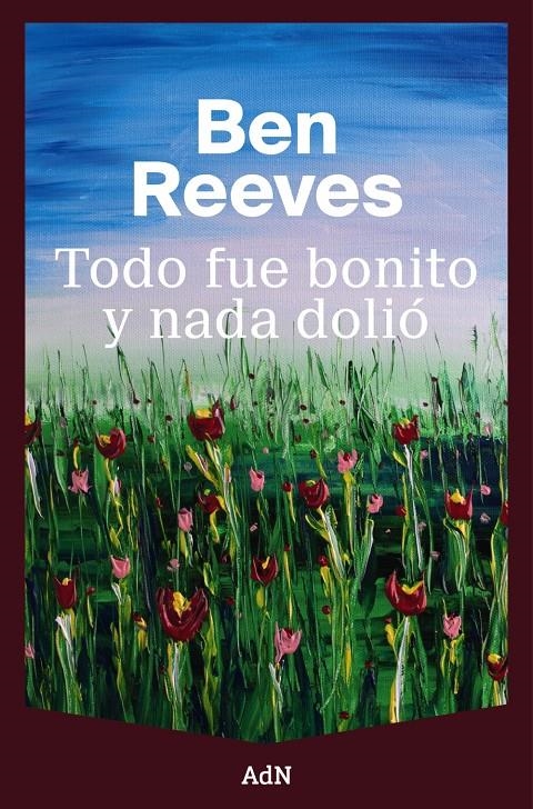 TODO FUE BONITO Y NADA DOLIO [RUSTICA] | REEVES, BEN | Akira Comics  - libreria donde comprar comics, juegos y libros online