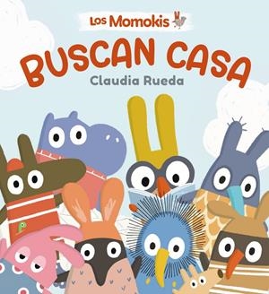 MOMOKIS, LOS: BUSCAN CASA [CARTONE] | RUEDA, CLAUDIA | Akira Comics  - libreria donde comprar comics, juegos y libros online