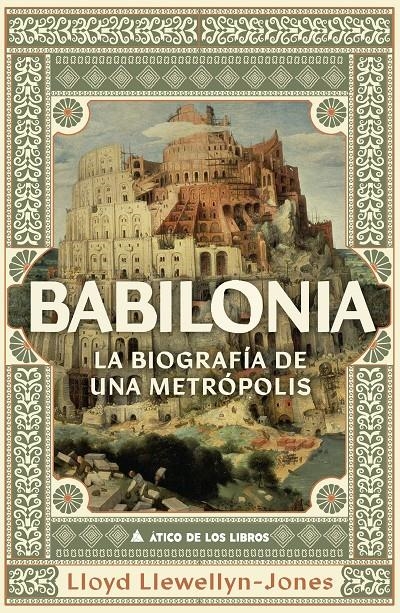 BABILONIA: LA BIOGRAFIA DE UNA METROPOLIS [CARTONE] | LLEWELLYN-JONES, LLOYD | Akira Comics  - libreria donde comprar comics, juegos y libros online