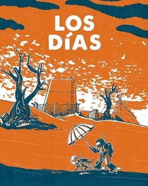 DIAS, LOS [CARTONE] | COMOTTO, AGUSTIN | Akira Comics  - libreria donde comprar comics, juegos y libros online