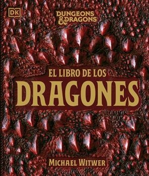 DUNGEONS & DRAGONS: EL LIBRO DE LOS DRAGONES [CARTONE] | WITWER, MICHAEL | Akira Comics  - libreria donde comprar comics, juegos y libros online