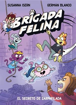 BRIGADA FELINA VOL.2: EL SECRETO DE ZARPAFILADA [CARTONE] | ISERN, SUSANNA | Akira Comics  - libreria donde comprar comics, juegos y libros online