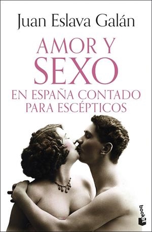 AMOR Y SEXO EN ESPAÑA CONTADO PARA ESCEPTICOS [BOLSILLO] | ESLAVA GALAN, JUAN | Akira Comics  - libreria donde comprar comics, juegos y libros online