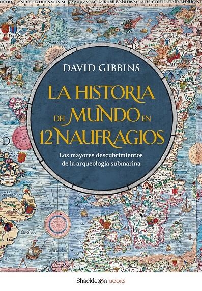 HISTORIA DEL MUNDO EN 12 NAUFRAGIOS, LA [RUSTICA] | GIBBINS, DAVID | Akira Comics  - libreria donde comprar comics, juegos y libros online