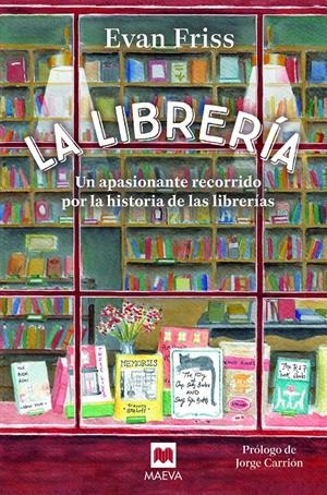 LIBRERIA, LA: UN APASIONANTE RECORRIDO POR LA HISTORIA DE LAS LIBRERIAS [RUSTICA] | FRISS, EVAN | Akira Comics  - libreria donde comprar comics, juegos y libros online
