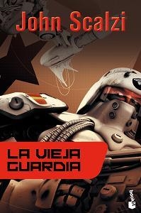 VIEJA GUARDIA, LA (LA VIEJA GUARDIA 1) [BOLSILLO] | SCALZI, JOHN | Akira Comics  - libreria donde comprar comics, juegos y libros online